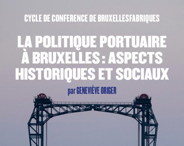 Cycle de Conférences: La politique portuaire à Bruxelles, aspects historiques et sociaux