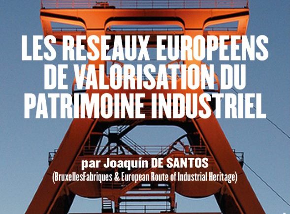 Cycle de conférences: Les réseaux européens de valorisation du patrimoine industriel